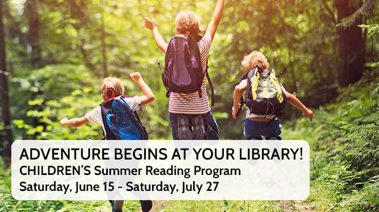 Adventure Begins At Your Library – Children’s Summer Reading Program
