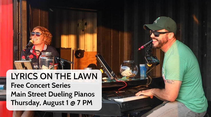 Lyrics on the Lawn – Free Concert Series – Main Street Dueling Pianos