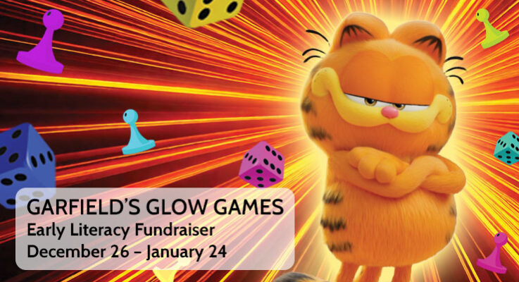 Garfield’s Glow Games – Early Literacy Fundraiser