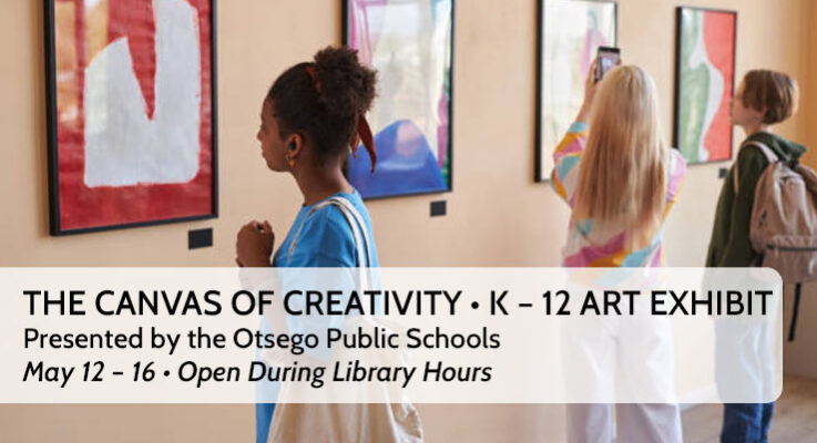 The Canvas of Creativity • K – 12 Art Exhibit